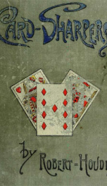 Card-sharpers, their tricks exposed, or, The art of always winning_cover
