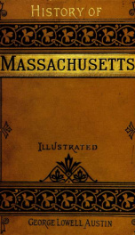 The history of Massachusetts, from the landing of the Pilgrims to the present time .._cover