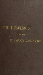 The Huguenots in the Nipmuck country or Oxford prior to 1713_cover