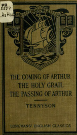 Tennysons The coming of Arthur, The Holy Grail and The passing of Arthur;_cover