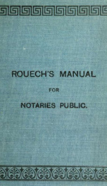 Rouech's manual of the rights, duties and liabilities of notaries public under the common law as modified by the statutes of Michigan_cover