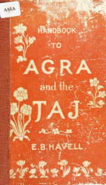 A handbook to Agra and the Taj, Sikandra, Fatehpur-Sikri and the neighbourhood_cover