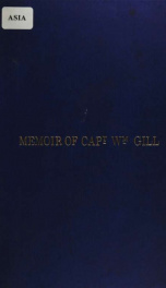Memoir of Captain W. Gill, R.E. ; and, Introductory essay, as prefixed to the new edition of the 'River of golden sand'_cover