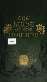 The light of the morning : the story of C.E.Z.M.S. work in the Kien-ning Prefecture of the Fuh-kien Province, China_cover