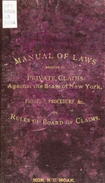 Manual of laws relating to private claims against the State of New York : with the practice and procedure relating to such claims; and before the Board of Claims; and the rules of said board_cover