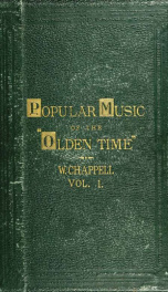 The ballad literature and popular music of the olden time : a history of the ancient songs, ballads, and of the dance tunes of England, with numerous anecdotes and entire ballads : also a short account of the minstrels_cover