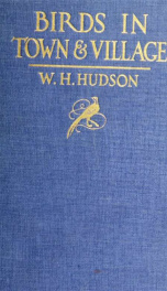 Birds in town & village, by W.H. Hudson.._cover