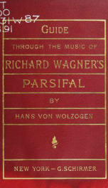 Thematic guide through the music of Parsifal. With a preface concerning the traditional material of the Wagnerian drama_cover