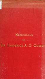 Memorials of Frederick Arthur Gore Ouseley, baronet, M.A., doctor and professor of music in the University of Oxford; precentor and canon residentiary in the cathedral church of Hereford: founder of St. Michael's, Tenbury, and first incumbent of that chur_cover