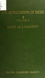 The appreciation of music series, vol. IV: Music as a humanity, and other essays_cover