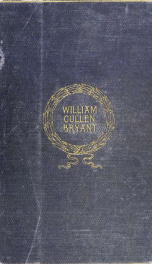 The poetical works of William Cullen Bryant : with chronologies of Bryant's life and poems_cover