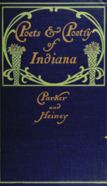 Poets and poetry of Indiana : a representative collection of the poetry of Indiana during the first hundred years of its history as territory and state, 1800 to 1900_cover