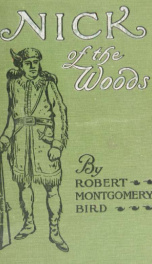 Nick of the Woods : a story of the early settlers in Kentucky_cover