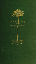 The writings of Bret Harte; with introductions, glossary, and indexes_cover