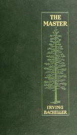 The master : being in part copied from the minutes of the school for novelists, a round table of good fellows who, long since, dined every Saturday at the Sign o' the Lanthorne, on Golden Hill, in New York City_cover