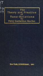 The theory and practice of tone-relations; an elementary course of harmony with emphasis upon the element of melody_cover