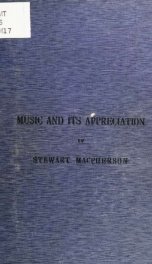 Music and its appreciation, or, The foundations of true listening_cover
