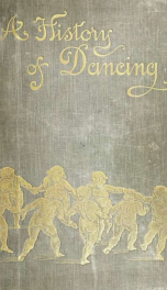 A history of dancing from the earliest ages to our own times_cover