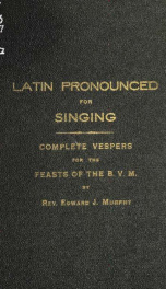 Latin pronounced for singing; complete vespers for the feasts of the B. V. M._cover