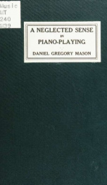 A neglected sense in piano-playing / by Daniel Gregory Mason_cover