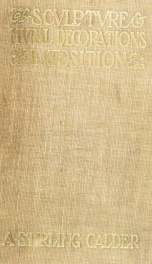The sculpture and mural decorations of the exposition ; a pictorial survey of the art of the Panama-Pacific international exposition_cover