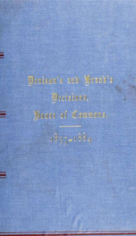 The Decisions of the Right Hon. Evelyn Denison, Speaker of the House of Commons (April 30, 1857-February 8, 1872) and of the Right Hon. Sir Henry Bouverie William Brand, Speaker of the House of Commons (February 9, 1872-February 25, 1884)_cover