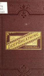 Deep breathing, as a means of promoting the art of song, and curing weaknesses and affections of the throat and lungs, especially consumption_cover