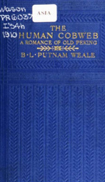 The human cobweb : a romance of old Peking_cover