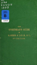 The sportsman's guide to Kashmir & Ladak, & c. Reproduced with additions from letters which appeared in the 'Asian."_cover