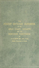 The forest officers' handbook of the Gold Coast, Ashanti and the Northern Terriotries_cover