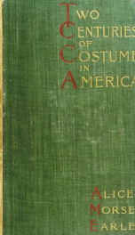 Two centuries of costume in America, MDCXX-MDCCCXX_cover