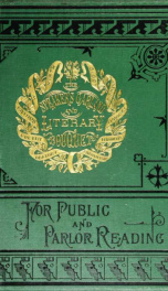 The speaker's garland and literary bouquet. v. 1-10. : Combining 100 choice selections, nos. 1-40. Embracing new and standard productions of oratory, sentiment, eloquence, pathos, wit, humor and amateur plays_cover