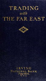 Trading with the Far East : how to sell in the Orient : policies : methods : advertising : credits : financing : documents : deliveries .._cover