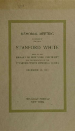 Memorial meeting in honor of the late Stanford White : held at the Library of New York University for the dedication of the Stanford White memorial doors, December 10, 1921_cover