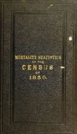 Mortality statistics of the seventh census of the United States, 1850 ... with sundry comparative and illustrative tables_cover