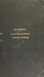 Bibliography; a list of works on the art of landscape-gardening_cover