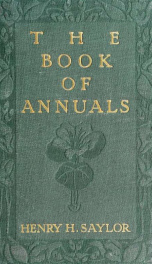 The book of annuals : a pictorial guide to the choice and culture of fifty of the most dependable plants that flower the first year from seed_cover