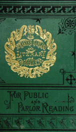 The speaker's garland and literary bouquet. v. 1-10. : Combining 100 choice selections, nos. 1-40. Embracing new and standard productions of oratory, sentiment, eloquence, pathos, wit, humor and amateur plays_cover