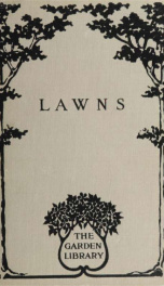 Lawns, and how to make them : together with the proper keeping of putting greens_cover