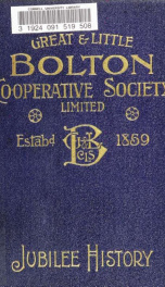 History of the Great and Little Bolton Co-operative Society Limited : showing fifty years' progress, 1859-1909_cover