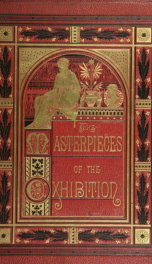 The masterpieces of the Centennial International Exhibition illustrated_cover