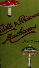 Edible and poisonous mushrooms: what to eat and what to avoid . With eighteen coloured plates illustrating forty-eight species_cover