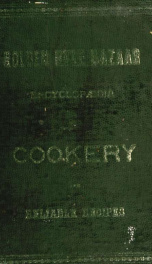 Golden Rule Bazaar encyclopaedia of cookery and reliable recipes. Published expressly for the patrons of Golden Rule Bazaar_cover