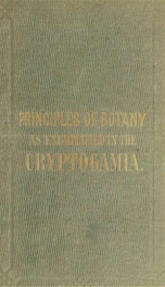 The principles of botany, as exemplified in the Cryptogamia. For the use of schools and colleges_cover