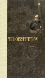 The Constitution of the United States of America, with an alphabetical analysis; the Declaration of Independence; the Articles of confederation; the prominent political acts of George Washington; electoral votes for all the presidents and vice-presidents;_cover