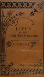 Lives of the lord chancellors and keepers of the great seal of England : from the earliest times till the reign of Queen Victoria_cover