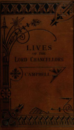 Lives of the lord chancellors and keepers of the great seal of England : from the earliest times till the reign of Queen Victoria_cover