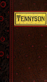 The poetical works of Alfred, Lord Tennyson : complete edition from the author's text, with numerous illustrations by English and American artists_cover