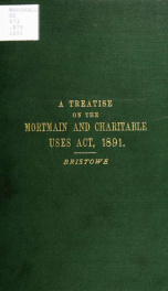 A treatise on the Mortmain and Charitable Uses Act, 1891_cover