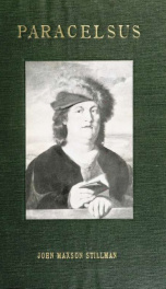 Theophrastus Bombastus von Hohenheim called Paracelsus; his personality and influence as physician, chemist and reformer_cover